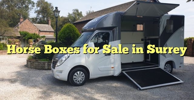 Horse Boxes for Sale in Surrey