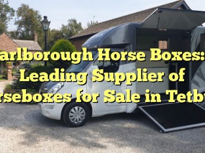 Marlborough Horse Boxes: A Leading Supplier of Horseboxes for Sale in Tetbury