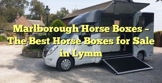 Marlborough Horse Boxes – The Best Horse Boxes for Sale in Lymm