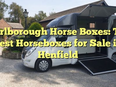 Marlborough Horse Boxes: The Best Horseboxes for Sale in Henfield